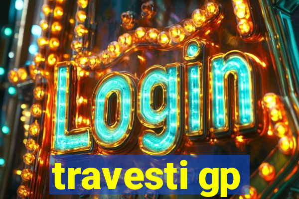 travesti gp